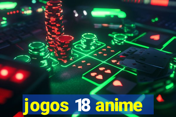 jogos 18 anime